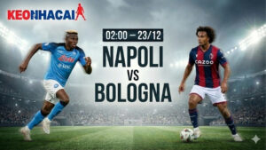 nhan-dinh-bong-da-napoli-vs-bologna-02h00-ngay-23-12