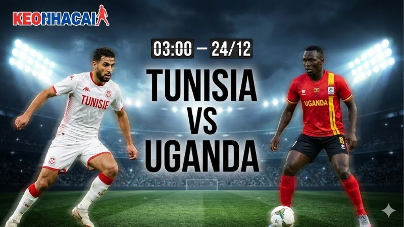 nhan-dinh-bong-da-tunisia-vs-uganda-03h00-ngay-24-12